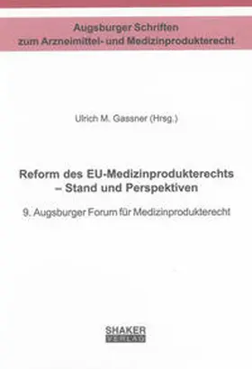 Gassner |  Reform des EU-Medizinprodukterechts - Stand und Perspektiven | Buch |  Sack Fachmedien