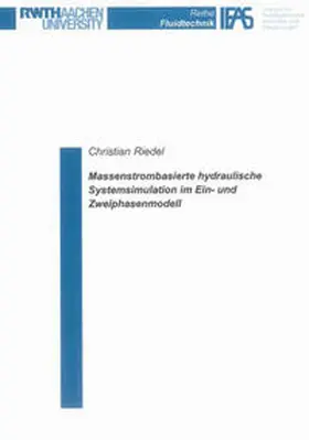 Riedel |  Massenstrombasierte hydraulische Systemsimulation im Ein- und Zweiphasenmodell | Buch |  Sack Fachmedien