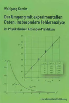 Kamke |  Der Umgang mit experimentellen Daten, insbesondere Fehleranalyse, im Physikalischen Anfänger-Praktikum, 10. erweiterte Auflage | Buch |  Sack Fachmedien