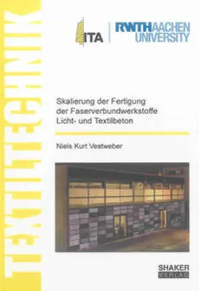 Vestweber |  Skalierung der Fertigung der Faserverbundwerkstoffe Licht- und Textilbeton | Buch |  Sack Fachmedien