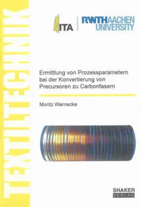 Warnecke |  Ermittlung von Prozessparametern bei der Konvertierung von Precursoren zu Carbonfasern | Buch |  Sack Fachmedien