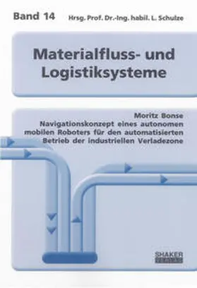 Bonse |  Navigationskonzept eines autonomen mobilen Roboters für den automatisierten Betrieb der industriellen Verladezone | Buch |  Sack Fachmedien