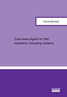 Bernard |  Trust-aware Agents for Self-organising Computing Systems | Buch |  Sack Fachmedien