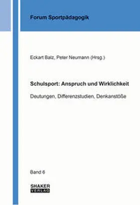 Balz / Neumann |  Schulsport: Anspruch und Wirklichkeit | Buch |  Sack Fachmedien