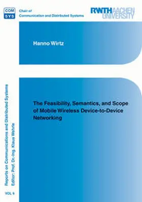 Wirtz |  The Feasibility, Semantics, and Scope of Mobile Wireless Device-to-Device Networking | Buch |  Sack Fachmedien