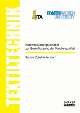 Zobel-Poltersdorf |  Automatisierungskonzept zur Beeinflussung der Kardierqualität | Buch |  Sack Fachmedien
