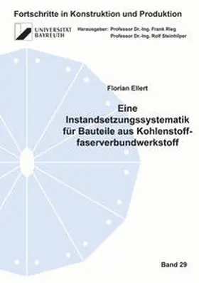 Ellert |  Eine Instandsetzungssystematik für Bauteile aus Kohlenstofffaserverbundwerkstoff | Buch |  Sack Fachmedien