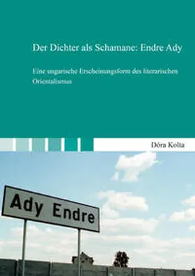 Kolta |  Der Dichter als Schamane: Endre Ady | Buch |  Sack Fachmedien