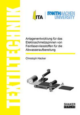 Hacker |  Anlagenentwicklung für das Elektroschmelzspinnen von Feinfaservliesstoffen für die Abwasseraufbereitung | Buch |  Sack Fachmedien