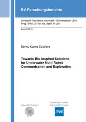 Sutantyo |  Towards Bio-inspired Solutions for Underwater Multi-Robot Communication and Exploration | Buch |  Sack Fachmedien