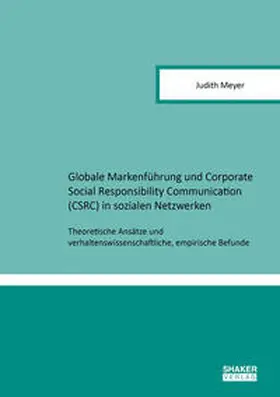 Meyer |  Globale Markenführung und Corporate Social Responsibility Communication (CSRC) in sozialen Netzwerken | Buch |  Sack Fachmedien