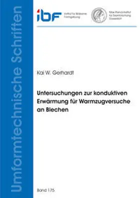 Gerhardt |  Untersuchungen zur konduktiven Erwärmung für Warmzugversuche an Blechen | Buch |  Sack Fachmedien
