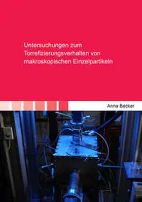 Becker |  Untersuchungen zum Torrefizierungsverhalten von makroskopischen Einzelpartikeln | Buch |  Sack Fachmedien