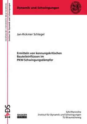 Schlegel |  Ermitteln von kennungskritischen Bauteileinflüssen im PKW-Schwingungsdämpfer | Buch |  Sack Fachmedien