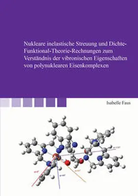 Faus |  Nukleare inelastische Streuung und Dichte-Funktional-Theorie-Rechnungen zum Verständnis der vibronischen Eigenschaften von polynuklearen Eisenkomplexen | Buch |  Sack Fachmedien