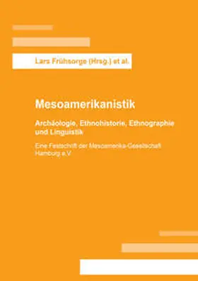  Mesoamerikanistik: Archäologie, Ethnohistorie, Ethnographie und Linguistik | Buch |  Sack Fachmedien