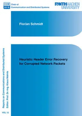 Schmidt |  Heuristic Header Error Recovery for Corrupted Network Packets | Buch |  Sack Fachmedien