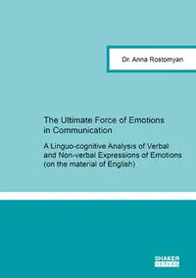 Rostomyan |  The Ultimate Force of Emotions in Communication | Buch |  Sack Fachmedien