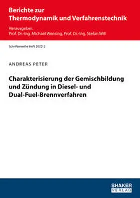 Peter |  Charakterisierung der Gemischbildung und Zündung in Diesel- und Dual-Fuel-Brennverfahren | Buch |  Sack Fachmedien