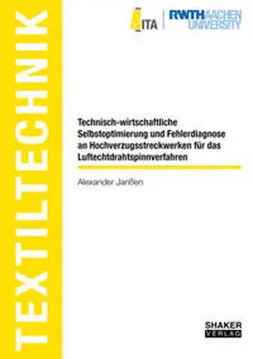Janßen |  Technisch-wirtschaftliche Selbstoptimierung und Fehlerdiagnose an Hochverzugsstreckwerken für das Luftechtdrahtspinnverfahren | Buch |  Sack Fachmedien