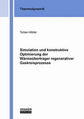 Möller |  Simulation und konstruktive Optimierung der Wärmeübertrager regenerativer Gaskreisprozesse | Buch |  Sack Fachmedien