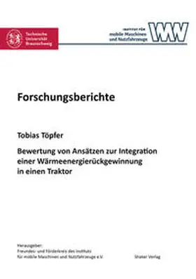 Töpfer |  Bewertung von Ansätzen zur Integration einer Wärmeenergierückgewinnung in einen Traktor | Buch |  Sack Fachmedien