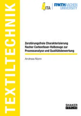 Nonn |  Zerstörungsfreie Charakterisierung flacher Carbonfaser-Halbzeuge zur Prozessanalyse und Qualitätsbewertung | Buch |  Sack Fachmedien