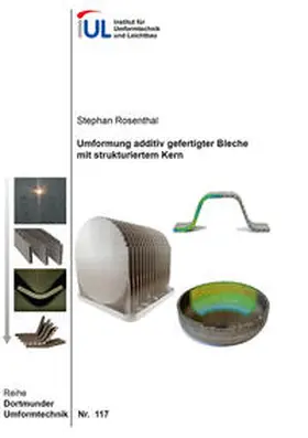 Rosenthal |  Umformung additiv gefertigter Bleche mit strukturiertem Kern | Buch |  Sack Fachmedien