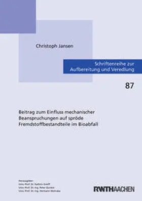 Jansen |  Beitrag zum Einfluss mechanischer Beanspruchungen auf spröde Fremdstoffbestandteile im Bioabfall | Buch |  Sack Fachmedien