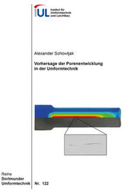 Schowtjak |  Vorhersage der Porenentwicklung in der Umformtechnik | Buch |  Sack Fachmedien