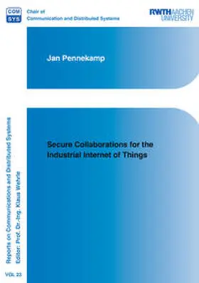 Pennekamp |  Secure Collaborations for the Industrial Internet of Things | Buch |  Sack Fachmedien