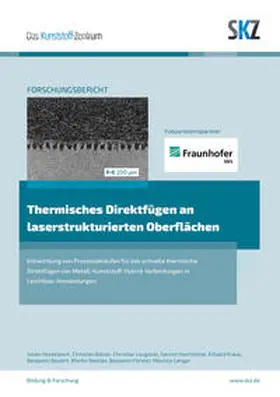 SKZ - Das Kunststoff-Zentrum / Hesselbach / Balzer |  Thermisches Direktfügen an laserstrukturierten Oberflächen | Buch |  Sack Fachmedien
