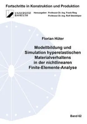 Hüter |  Modellbildung und Simulation hyperelastischen Materialverhaltens in der nichtlinearen Finite-Elemente-Analyse | Buch |  Sack Fachmedien