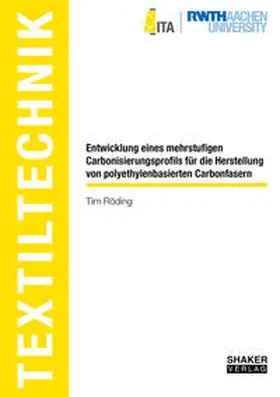 Röding |  Entwicklung eines mehrstufigen Carbonisierungsprofils für die Herstellung von polyethylenbasierten Carbonfasern | Buch |  Sack Fachmedien