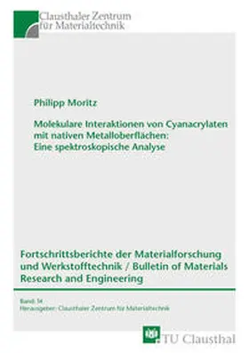 Moritz |  Molekulare Interaktionen von Cyanacrylaten mit nativen Metalloberflächen: Eine spektroskopische Analyse | Buch |  Sack Fachmedien