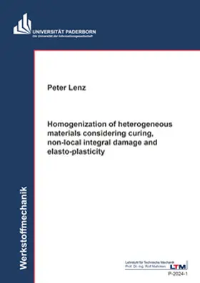 Lenz |  Homogenization of heterogeneous materials considering curing, non-local integral damage and elasto-plasticity | Buch |  Sack Fachmedien