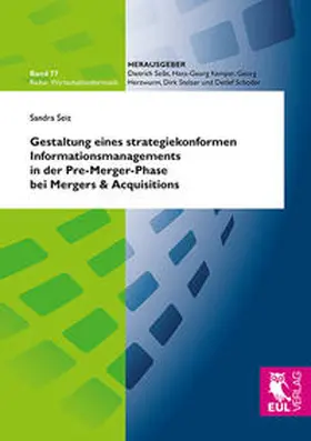Seiz |  Gestaltung eines strategiekonformen Informationsmanagements in der Pre-Merger-Phase bei Mergers & Acquisitions | Buch |  Sack Fachmedien