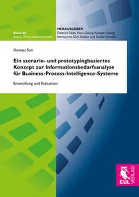 Sun |  Ein szenario- und prototypingbasiertes Konzept zur Informationsbedarfsanalyse für Business-Process-Intelligence-Systeme | Buch |  Sack Fachmedien