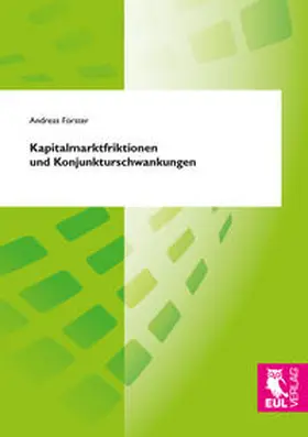 Förster |  Kapitalmarktfriktionen und Konjunkturschwankungen | Buch |  Sack Fachmedien