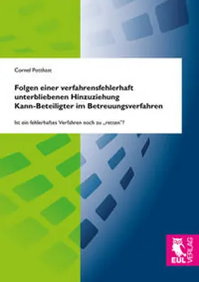 Potthast |  Folgen einer verfahrensfehlerhaft unterbliebenen Hinzuziehung Kann-Beteiligter im Betreuungsverfahren | Buch |  Sack Fachmedien