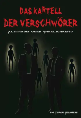 Herrmann |  DAS KARTELL DER VERSCHWÖRER Albtraum oder Wirklichkeit? | eBook | Sack Fachmedien