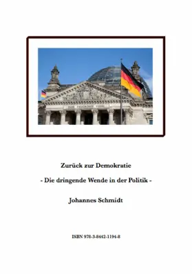 Schmidt |  Zurück zur Demokratie - Die dringende Wende in der Politik | eBook | Sack Fachmedien