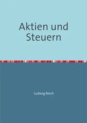 Reich |  Aktien und Steuern | Buch |  Sack Fachmedien