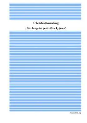 Lang |  Arbeitsblattsammlung "Der Junge im gestreiften Pyjama" | Buch |  Sack Fachmedien