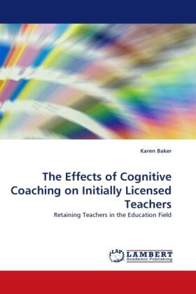 Baker |  The Effects of Cognitive Coaching on Initially Licensed Teachers | Buch |  Sack Fachmedien