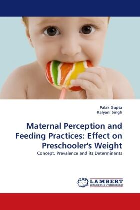 Gupta / Singh |  Maternal Perception and Feeding Practices | Buch |  Sack Fachmedien