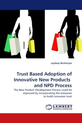 Mukherjee |  Trust Based Adoption of Innovative New Products  and NPD Process | Buch |  Sack Fachmedien