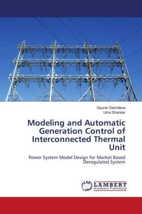 Sachdeva / Shankar |  Modeling and Automatic Generation Control of Interconnected Thermal Unit | Buch |  Sack Fachmedien