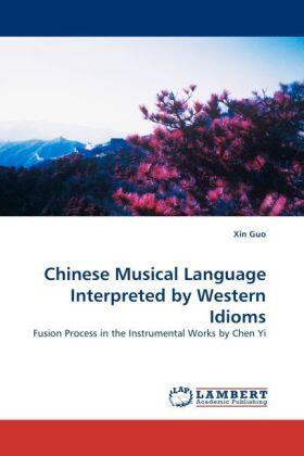 Guo |  Chinese Musical Language Interpreted by Western Idioms | Buch |  Sack Fachmedien