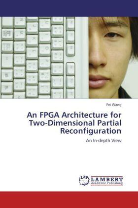 Wang |  An FPGA Architecture for Two-Dimensional Partial Reconfiguration | Buch |  Sack Fachmedien